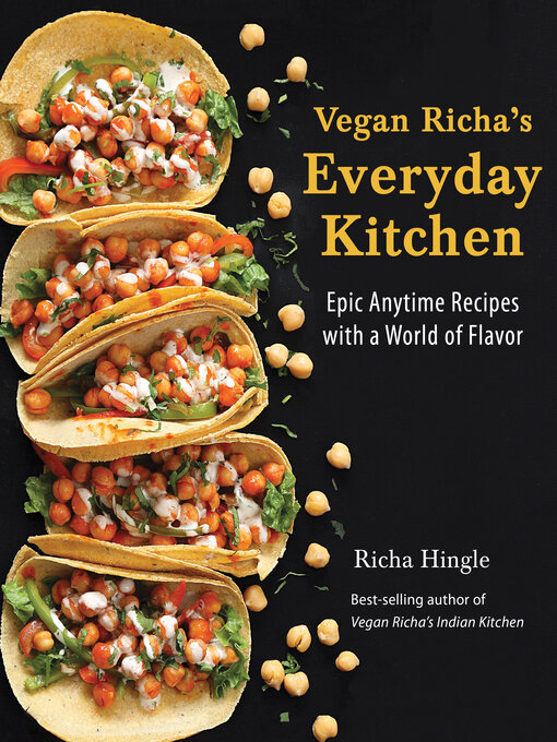 Title details for Vegan Richa's Everyday Kitchen by Richa Hingle - Wait list